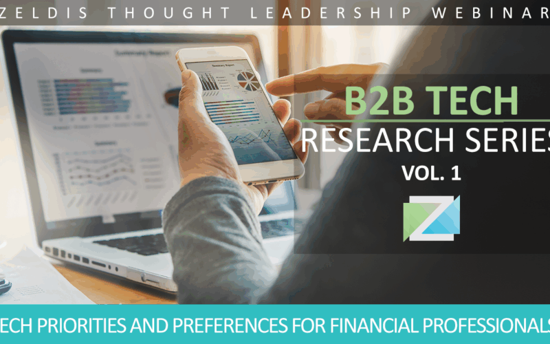 Webinar: B2B Tech Research Series, Vol 1: Tech Priorities and Preferences for Financial Professionals