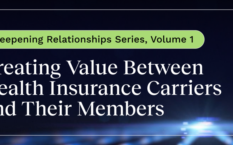 Webinar: Creating Value between Health Insurance Carriers and their Members